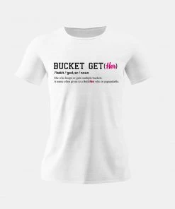 Bucket Get(Her) The Definition Short Sleeve T-Shirt 5 Bucket Get(Her) The Definition Short Sleeve T-Shirt